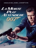007 La Morte può attendere